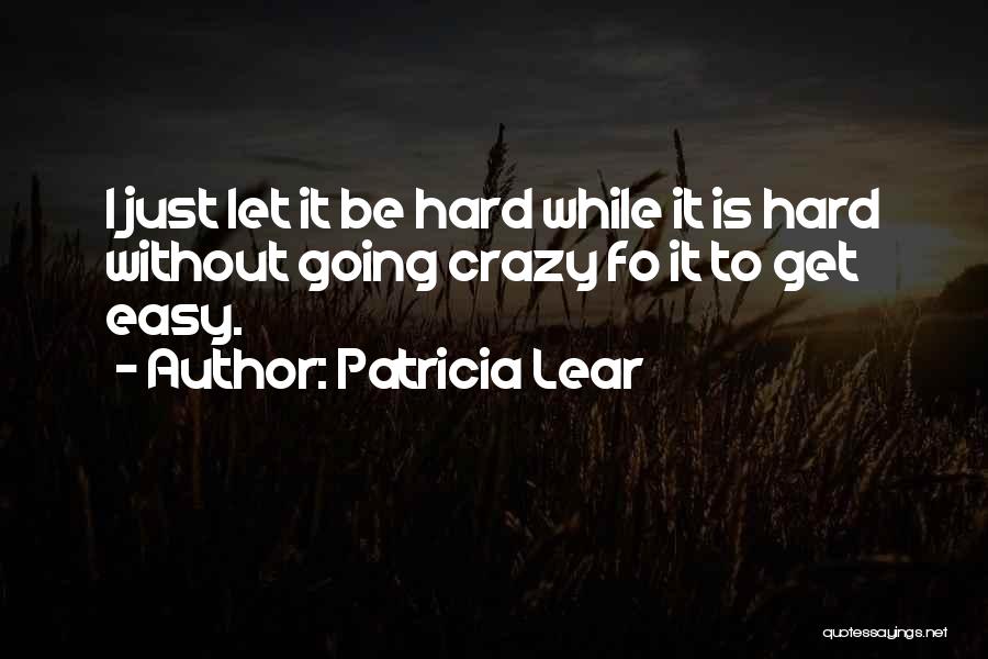 Let's Be Crazy Quotes By Patricia Lear