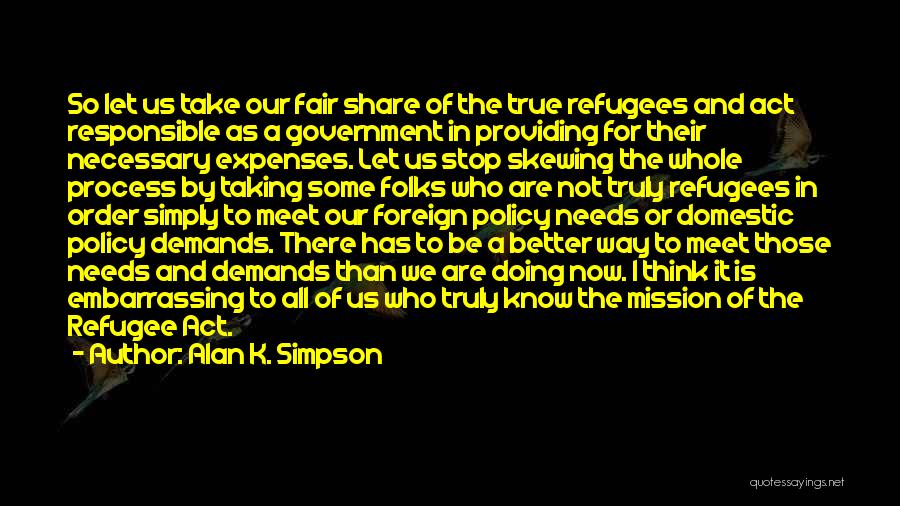 Let's Be Fair Quotes By Alan K. Simpson