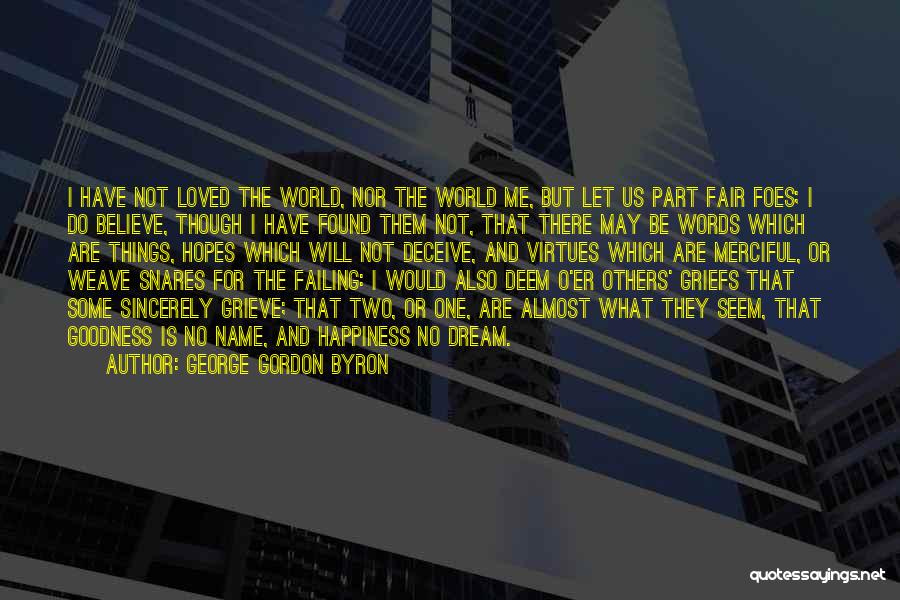 Let's Be Fair Quotes By George Gordon Byron