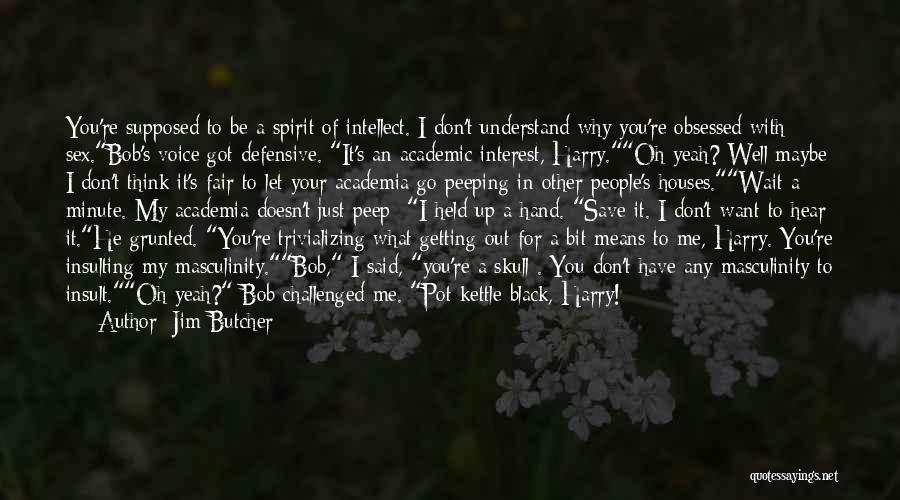 Let's Be Fair Quotes By Jim Butcher