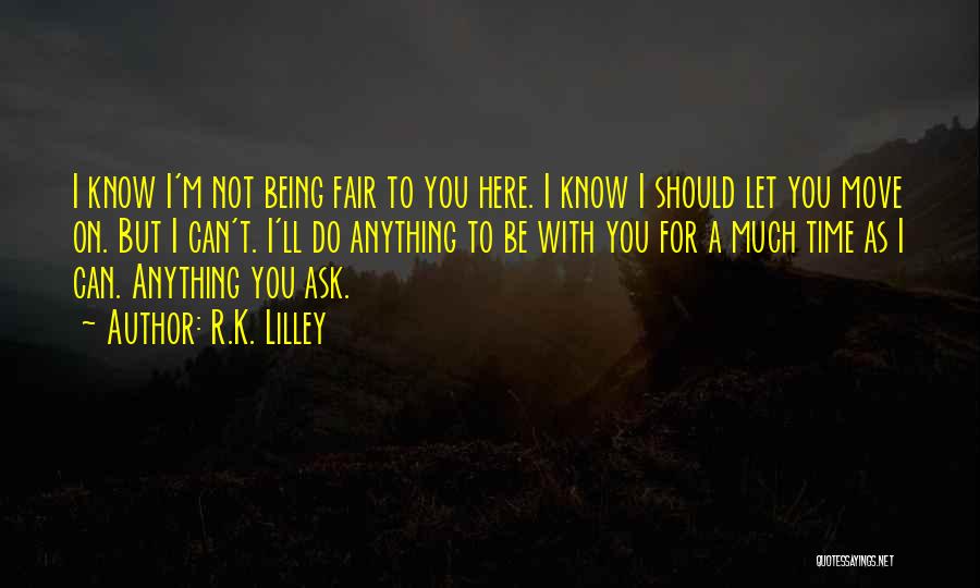 Let's Be Fair Quotes By R.K. Lilley