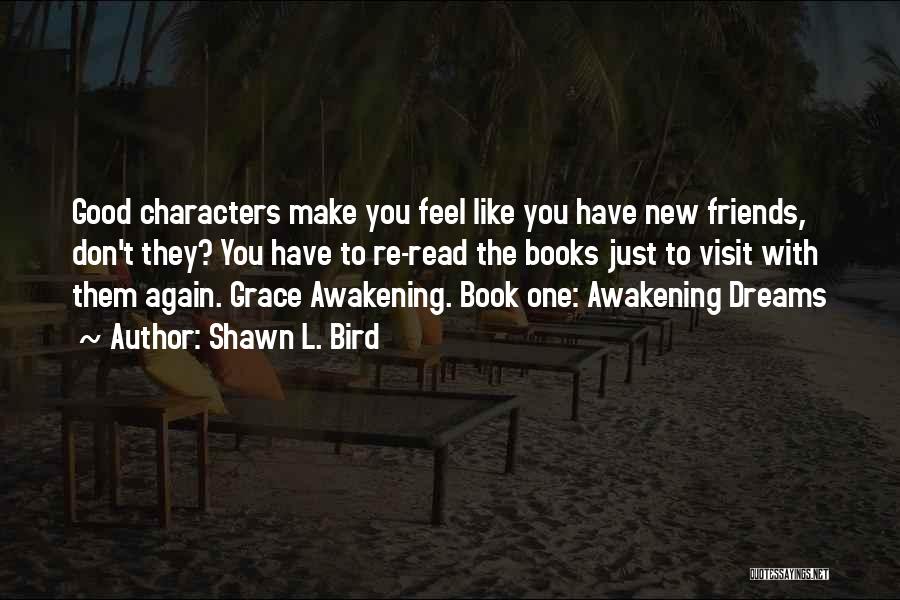 Let's Be Friends Again Quotes By Shawn L. Bird