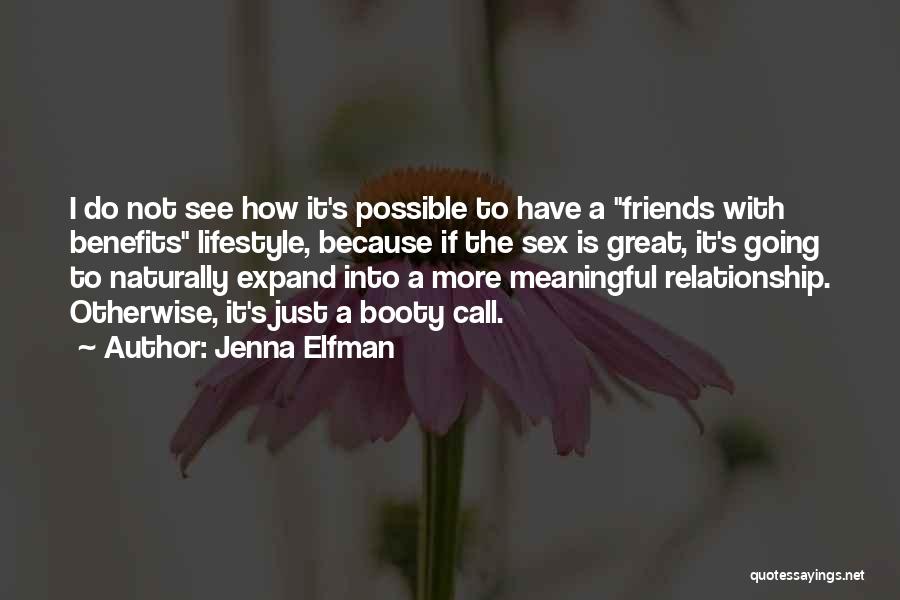 Let's Be Friends With Benefits Quotes By Jenna Elfman