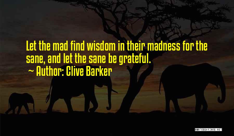 Let's Be Grateful Quotes By Clive Barker