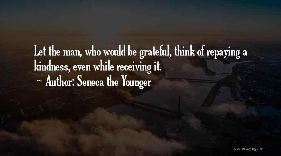 Let's Be Grateful Quotes By Seneca The Younger