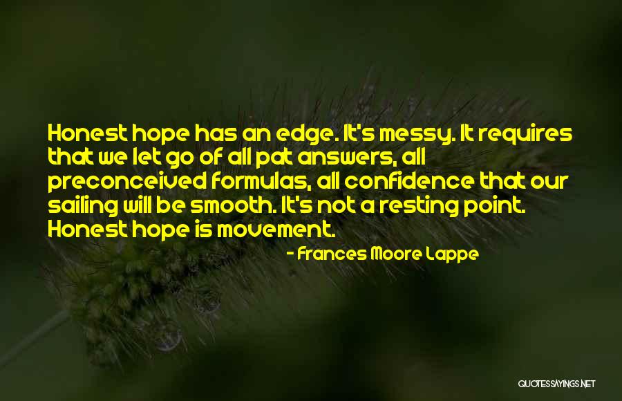 Let's Be Honest Quotes By Frances Moore Lappe Let's Be Honest Quotes By Frances Moore Lappe