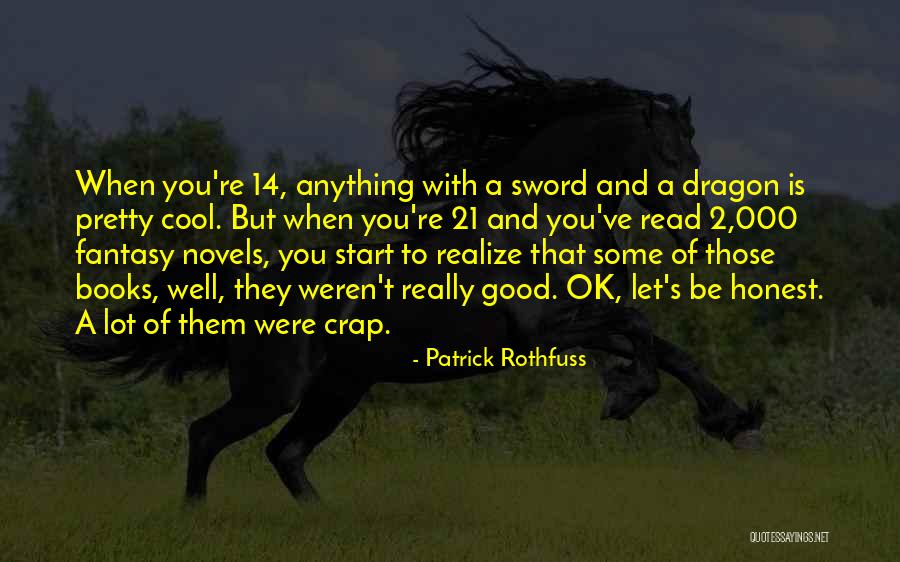 Let's Be Honest Quotes By Patrick Rothfuss Let's Be Honest Quotes By Patrick Rothfuss