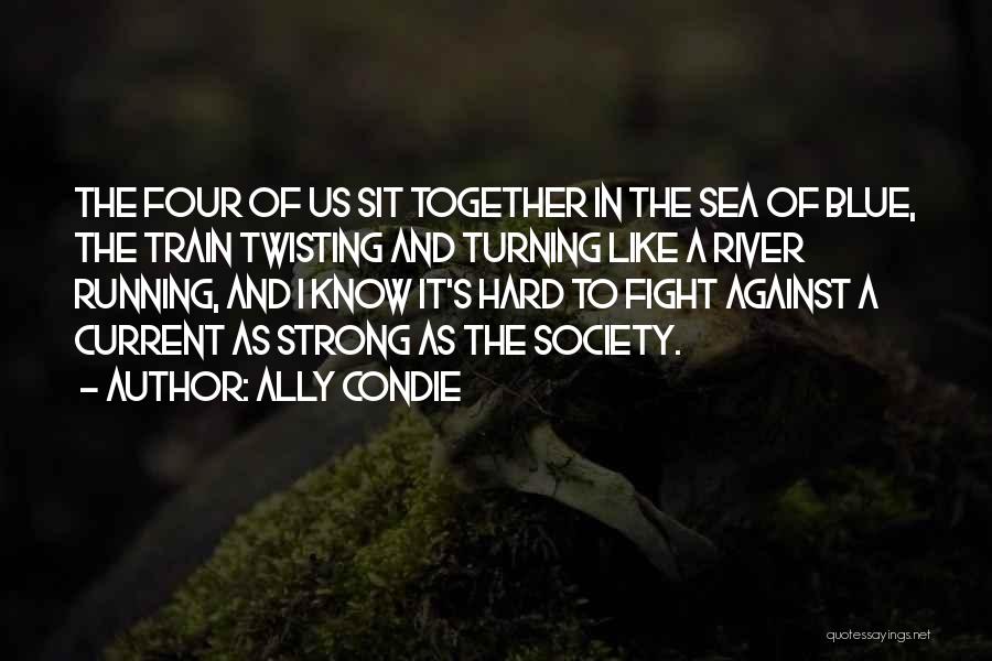 Let's Be Strong Together Quotes By Ally Condie