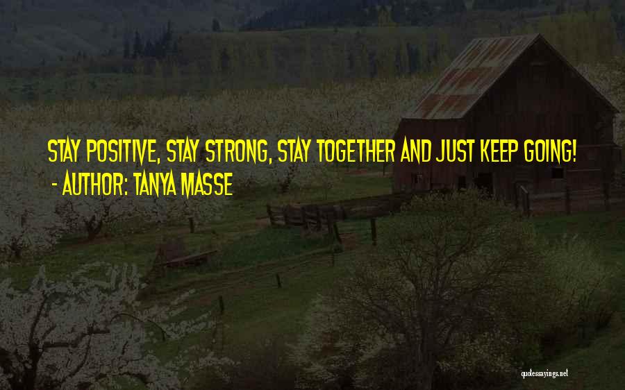 Let's Be Strong Together Quotes By Tanya Masse