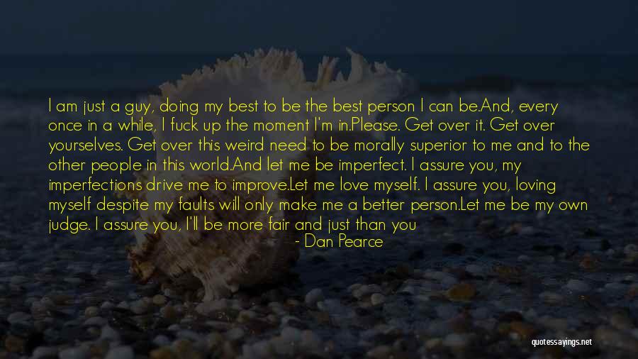 Let's Be Weird Quotes By Dan Pearce Let's Be Weird Quotes By Dan Pearce