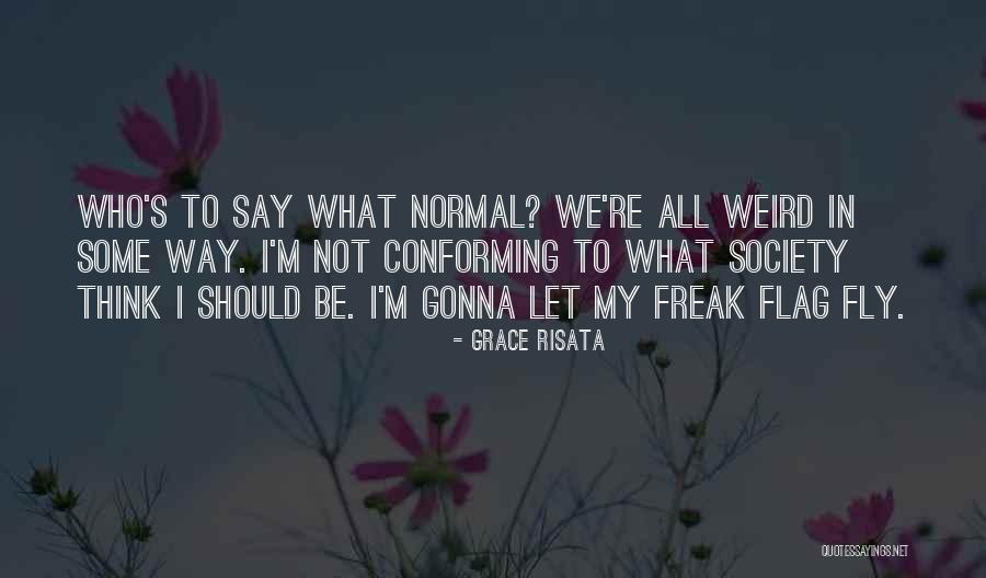 Let's Be Weird Quotes By Grace Risata Let's Be Weird Quotes By Grace Risata
