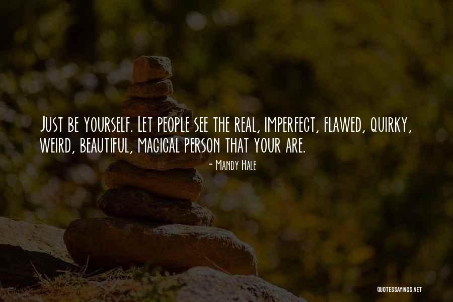 Let's Be Weird Quotes By Mandy Hale Let's Be Weird Quotes By Mandy Hale