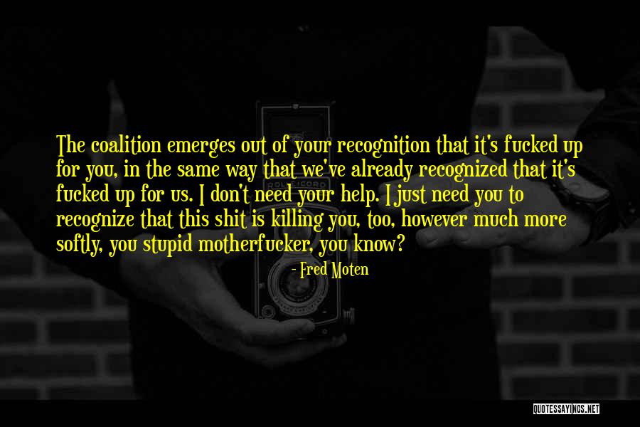 Lets Begin Quotes By Fred Moten Lets Begin Quotes By Fred Moten