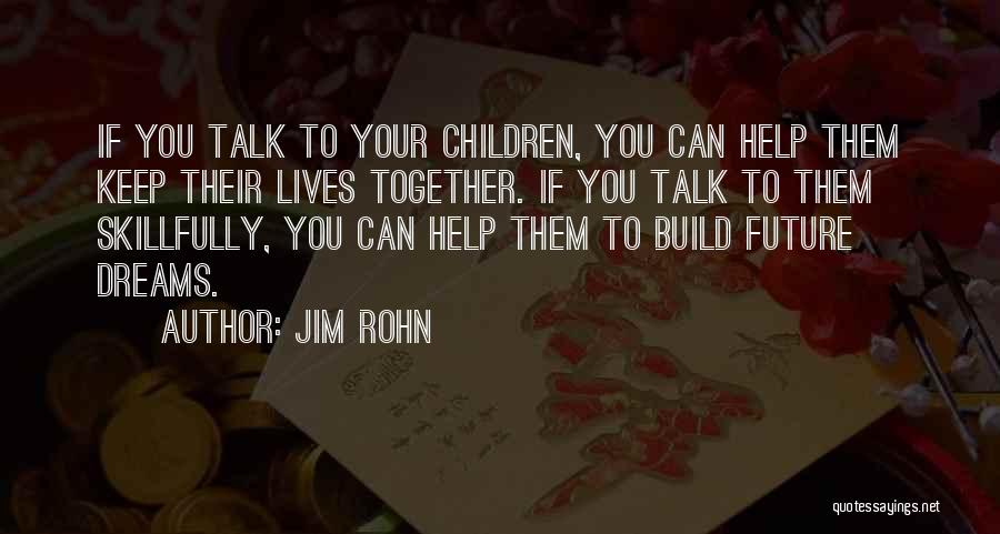Let's Build Our Future Together Quotes By Jim Rohn