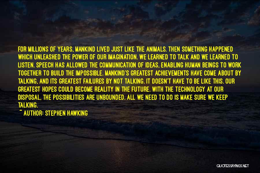 Let's Build Our Future Together Quotes By Stephen Hawking