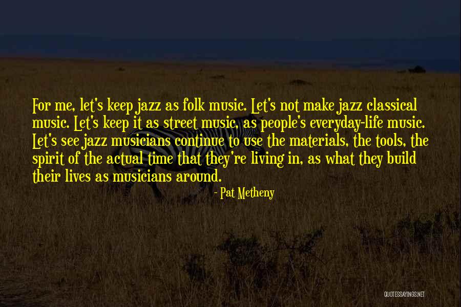 Let's Build Quotes By Pat Metheny