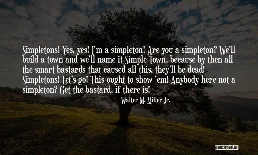 Let's Build Quotes By Walter M. Miller Jr.