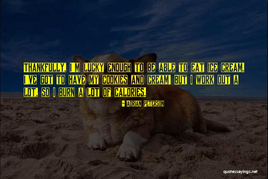 Let's Burn Calories Quotes By Adrian Peterson Let's Burn Calories Quotes By Adrian Peterson