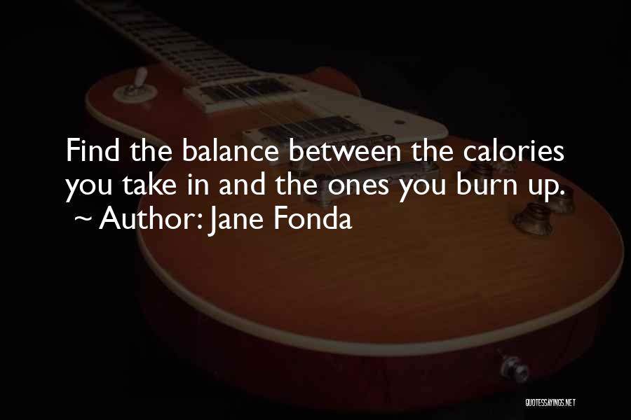 Let's Burn Calories Quotes By Jane Fonda