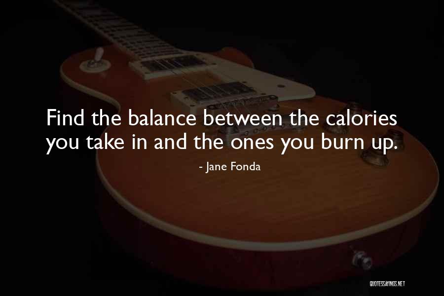 Let's Burn Calories Quotes By Jane Fonda