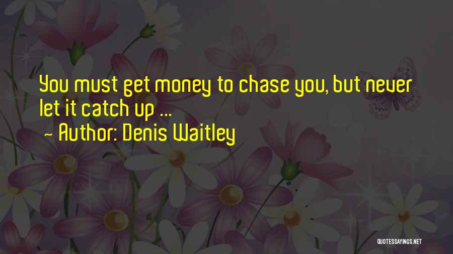 Let's Catch Up Quotes By Denis Waitley