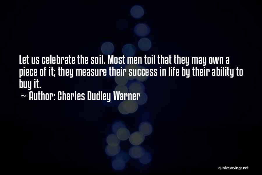 Let's Celebrate Life Quotes By Charles Dudley Warner