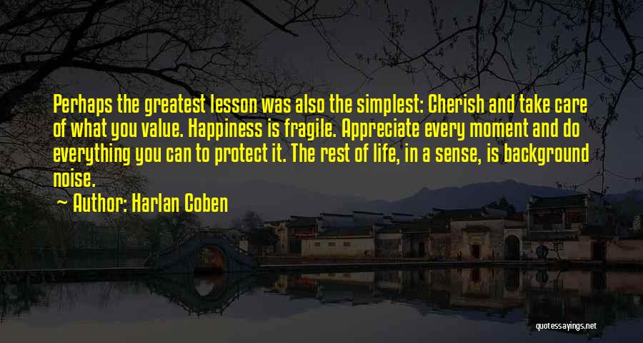 Let's Cherish Every Moment Quotes By Harlan Coben