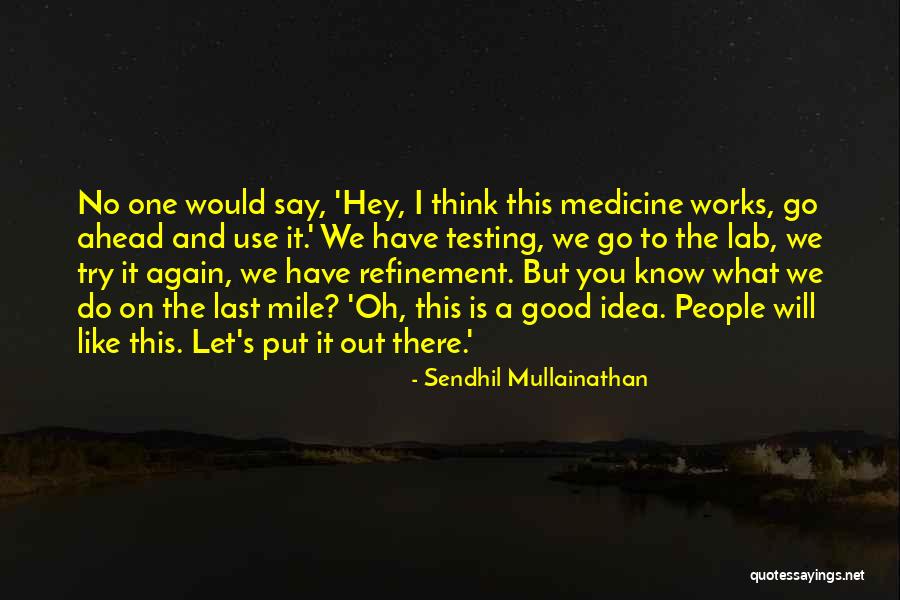 Let's Do It Again Quotes By Sendhil Mullainathan