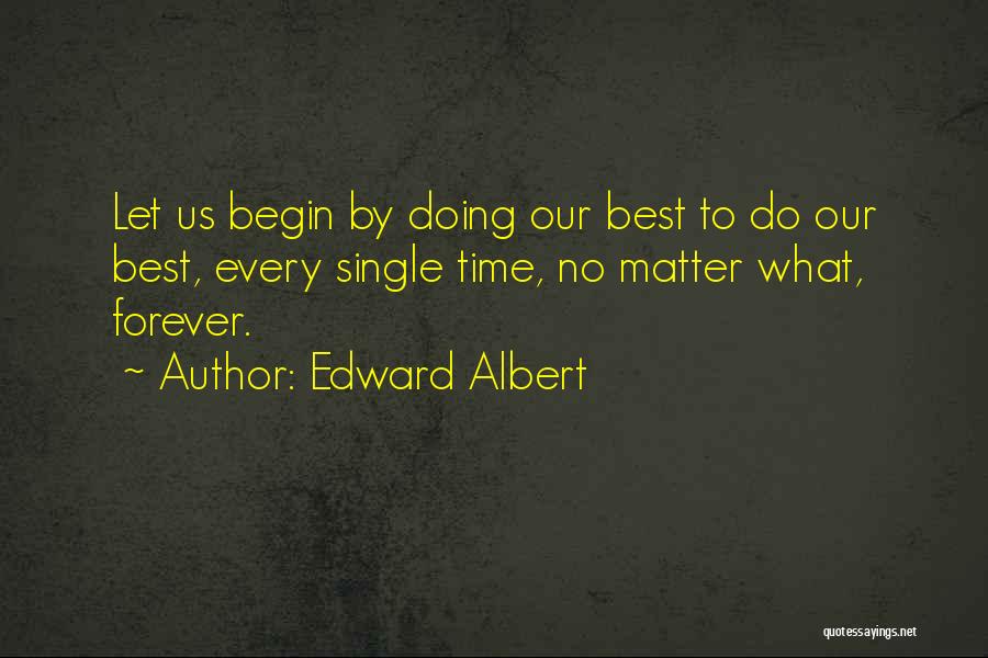 Let's Do Our Best Quotes By Edward Albert