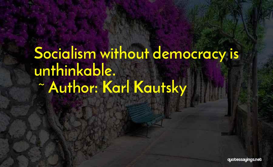 Let's Do The Unthinkable Quotes By Karl Kautsky