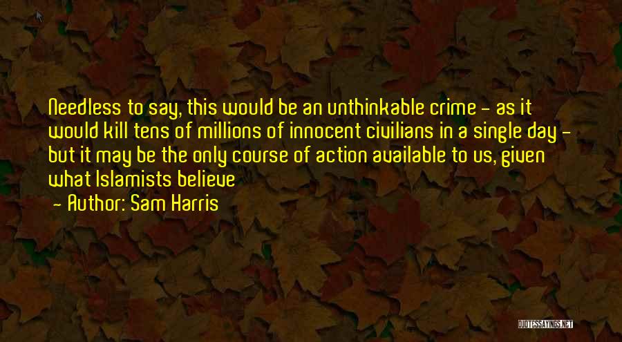 Let's Do The Unthinkable Quotes By Sam Harris