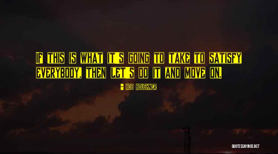 Let's Do This Quotes By Bob Boughner Let's Do This Quotes By Bob Boughner