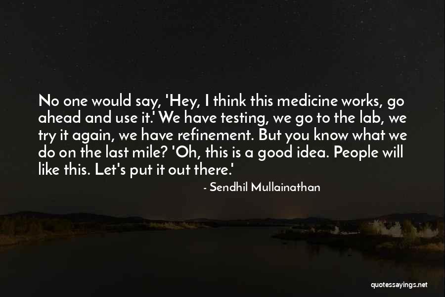 Let's Do This Quotes By Sendhil Mullainathan