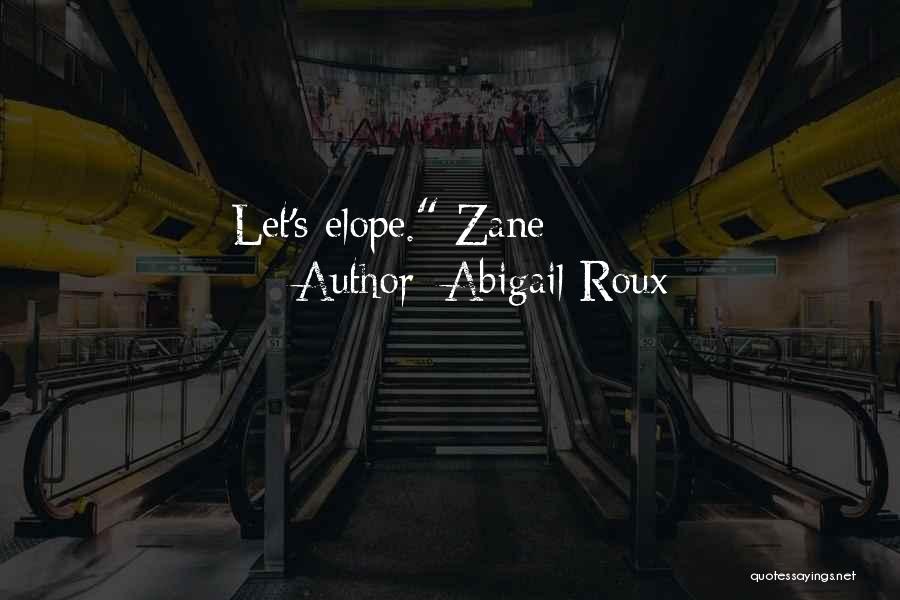 Let's Elope Quotes By Abigail Roux