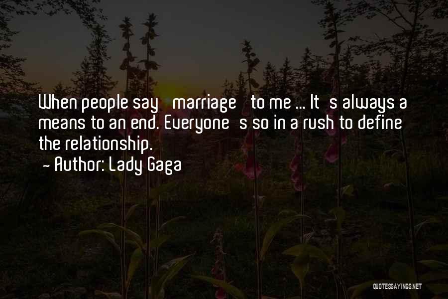 Let's End Our Relationship Quotes By Lady Gaga