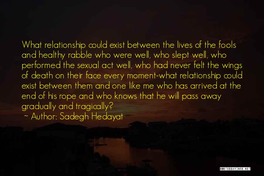 Let's End Our Relationship Quotes By Sadegh Hedayat