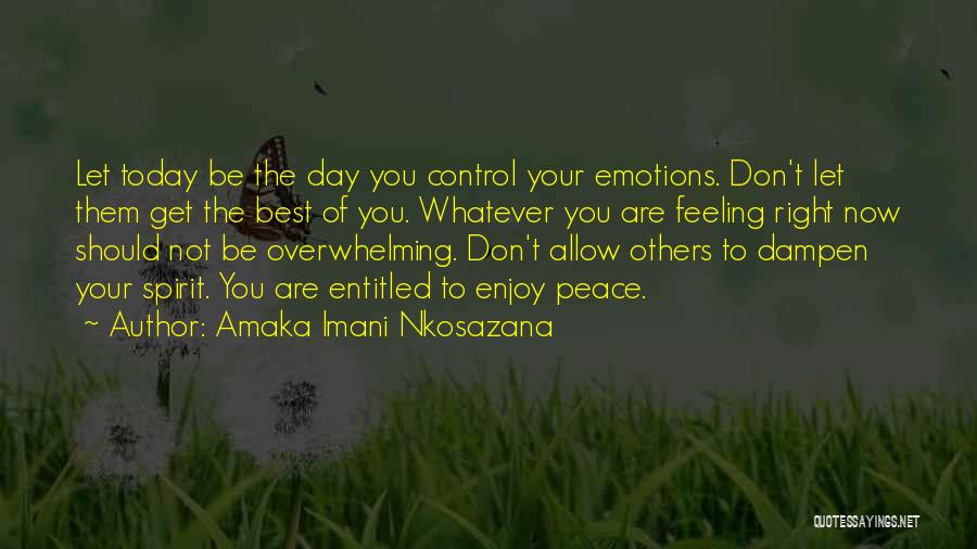 Let's Enjoy Today Quotes By Amaka Imani Nkosazana