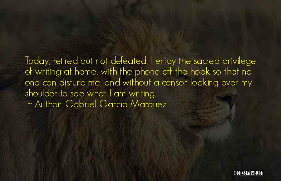 Let's Enjoy Today Quotes By Gabriel Garcia Marquez