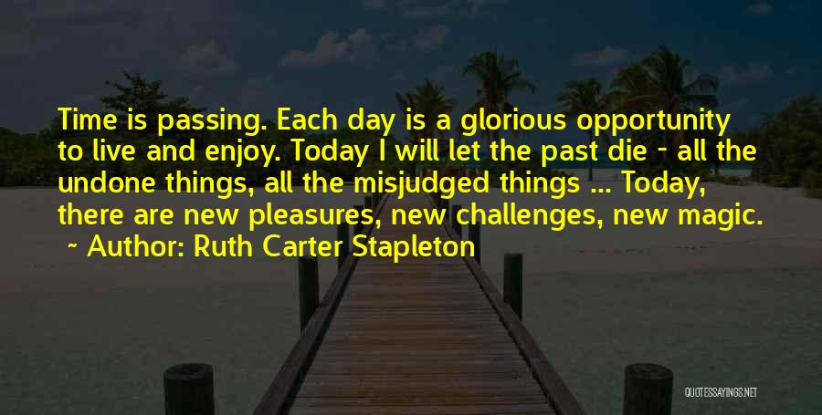 Let's Enjoy Today Quotes By Ruth Carter Stapleton