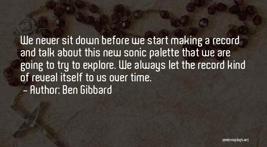 Let's Explore Quotes By Ben Gibbard