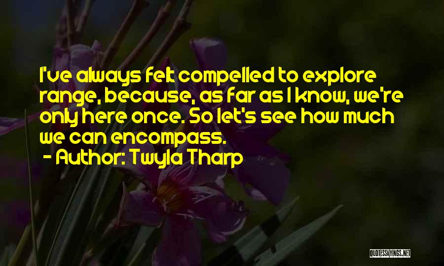 Let's Explore Quotes By Twyla Tharp
