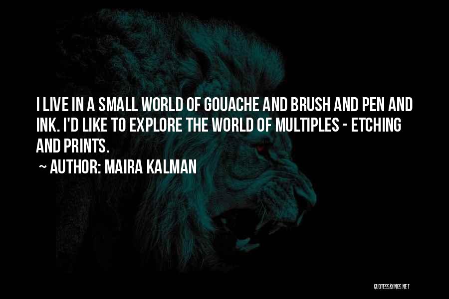 Let's Explore The World Quotes By Maira Kalman