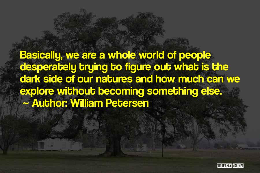 Let's Explore The World Quotes By William Petersen