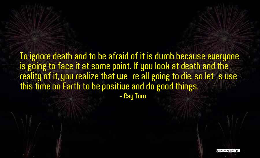 Let's Face It Quotes By Ray Toro