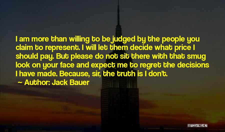 Let's Face The Truth Quotes By Jack Bauer