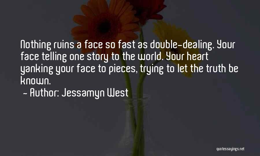 Let's Face The Truth Quotes By Jessamyn West