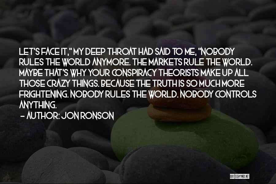 Let's Face The Truth Quotes By Jon Ronson