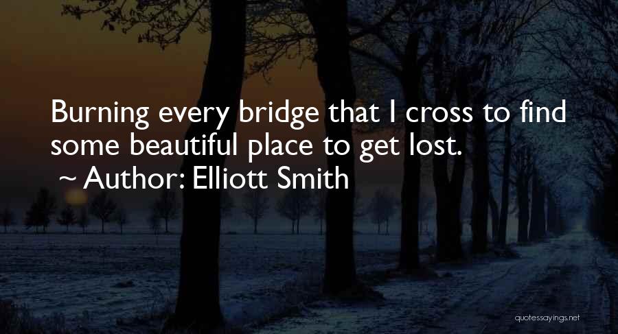 Let's Find Some Beautiful Place To Get Lost Quotes By Elliott Smith