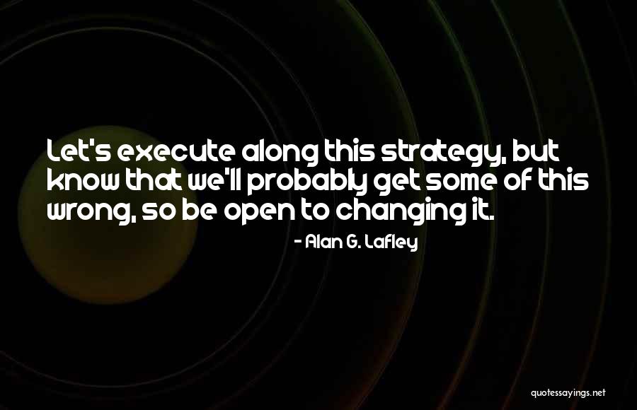 Let's Get Along Quotes By Alan G. Lafley Let's Get Along Quotes By Alan G. Lafley