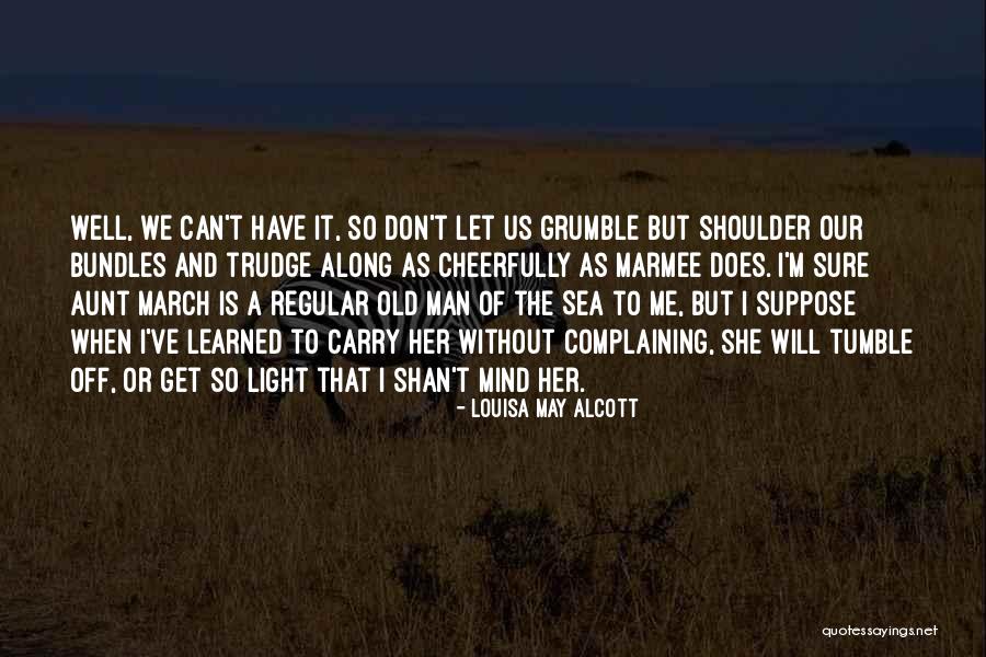Let's Get Along Quotes By Louisa May Alcott Let's Get Along Quotes By Louisa May Alcott
